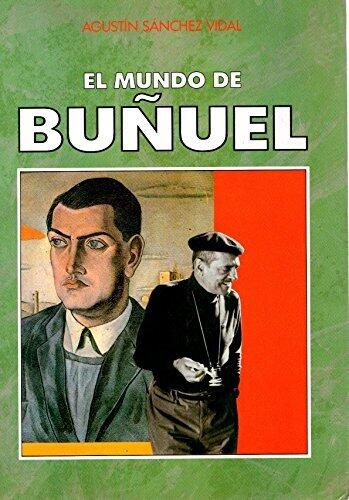 El mundo de Luis Buñuel