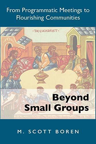 Beyond Small Groups: From Programmatic Meetings to Flourishing Communities