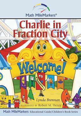 Charlie in Fraction City: A Math-Infused Story about understanding fractions as part of a whole