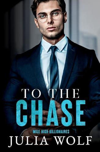 To The Chase: An Opposites Attract Romance