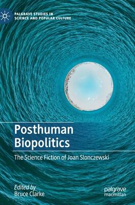 Posthuman Biopolitics: The Science Fiction of Joan Slonczewski