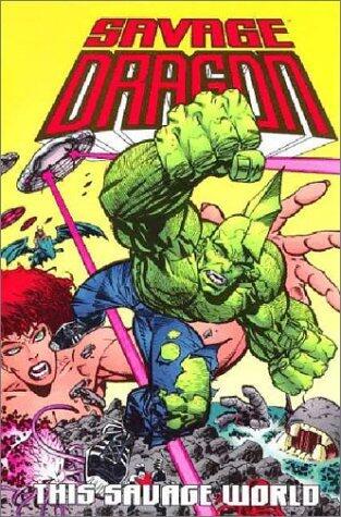 Savage Dragon: This Savage World (8) (Savage Dragon