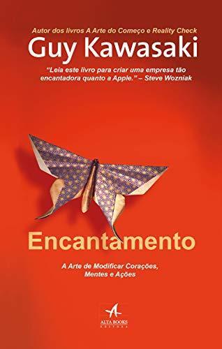 Encantamento: A Arte de Modificar Corações, Mentes e Ações