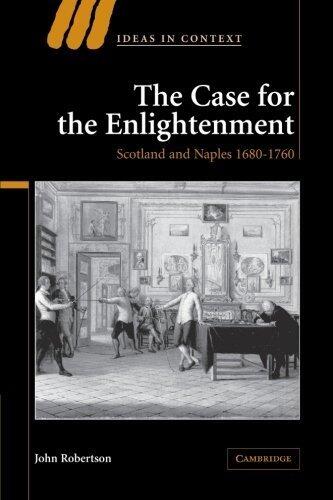 The Case for the Enlightenment: Scotland and Naples 1680-1760 (Ideas in Context)