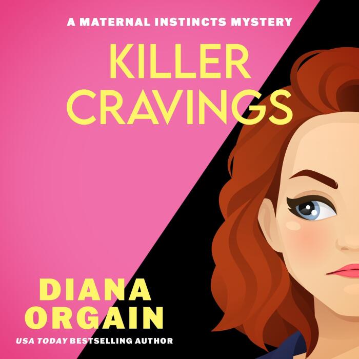 Killer Cravings: A Maternal Instincts Mystery, Book 6