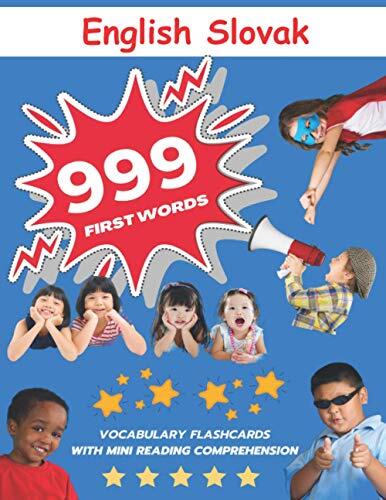 999 English Slovak First words Vocabulary Flashcards with Mini Reading Comprehension: Recommended bilingual homeschool book for preschool kindergarten 1st 2nd and 3rd graders