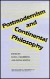 Postmodernism and Continental Philosophy (Select Stud Phenom Exis