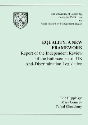 Equality: A New Framework: Report of the Independent Review of the Enforcement of UK Anti-Discrimination Legislation