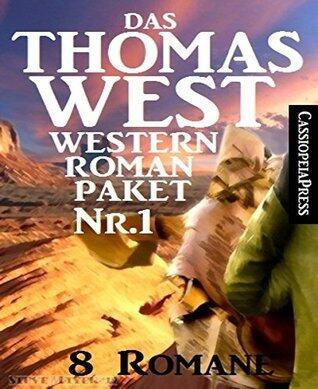 Das Thomas West Western Roman-Paket Nr. 1 (8 Romane): Acht Cassiopeiapress Western, so hart wie ihre Zeit