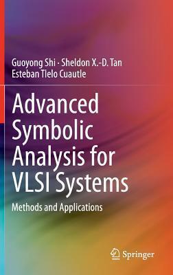 Advanced Symbolic Analysis for VLSI Systems: Methods and Applications