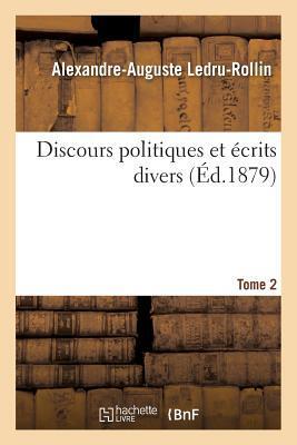 Discours Politiques Et Écrits Divers (Tome 2)