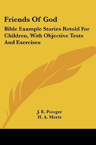 Friends of God: Bible Example Stories Retold for Children, with Objective Tests and Exercises