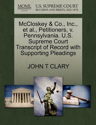 Mccloskey & Co., Inc., Et Al., Petitioners, V. Pennsylvania. U.s. Supreme Court Transcript Of Record With Supporting Pleadings