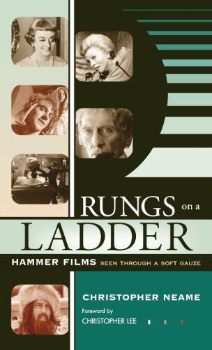 Rungs on a Ladder: Hammer Films Seen Through a Soft Gauze (The Scarecrow Filmmakers Series, 101)