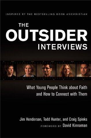 The Outsider Interviews: A New Generation Speaks Out on Christianity