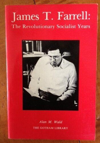 James T. Farrell: The Revolutionary Socialist Years
