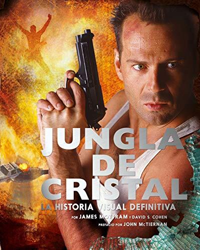 Jungla de Cristal: La Historia Visual Definitiva