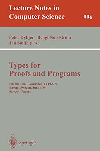 Types for Proofs and Programs: International Workshop Types '94, Bastad, Sweden, June 6-10, 1994. Selected Papers