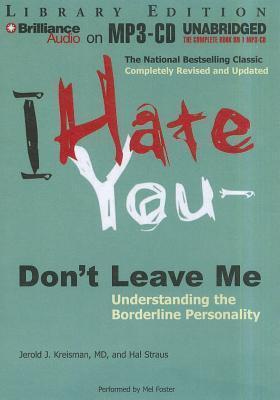 I Hate You―Don't Leave Me: Understanding the Borderline Personality