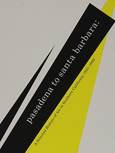 Pasadena to Santa Barbara: A Selected History of Art in Southern California