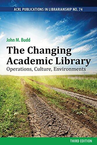 The Changing Academic Library: Operations, Culture, Environments