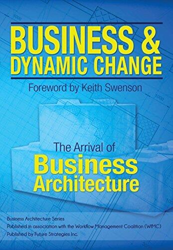 Business and Dynamic Change: The Arrival of Business Architecture