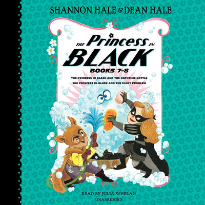 The Princess in Black (Books 7-8): The Princess in Black and the Bathtime Battle; The Princess in Black and the Giant Problem