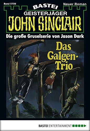 John Sinclair 706: Das Galgen-Trio