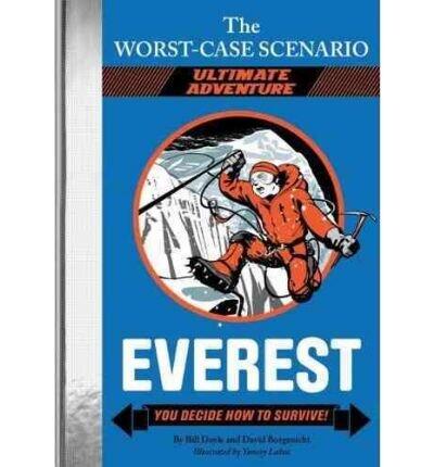 Worst-Case Scenario Ultimate Adventure: Everest: You Decide How to Survive! [Hardcover] [2011] (Author) David Borgenicht, Bill Doyle, Yancey Labat, David Morton