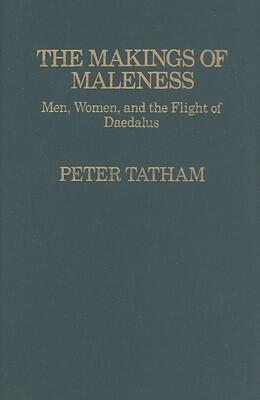 The Makings of Maleness: Men, Women, and the Flight of Daedalus