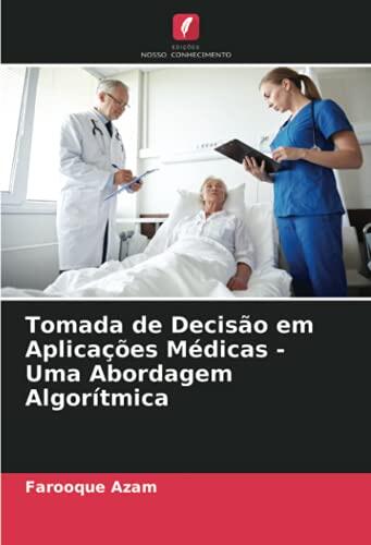Tomada de Decisão em Aplicações Médicas - Uma Abordagem Algorítmica