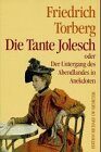 Die Tante Jolesch oder Der Untergang des Abendlands in Anekdoten