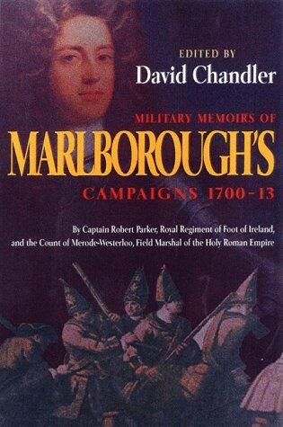 Military Memoirs Of Marlborough's Campaigns, 1700-13