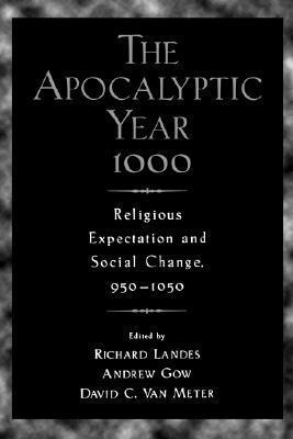 The Apocalyptic Year: Religious Expectation and Social Change, 950-1050