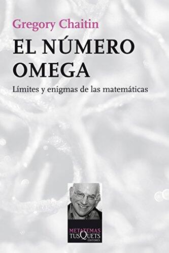 El Número Omega: Límites Y Enigmas De Las Matemáticas
