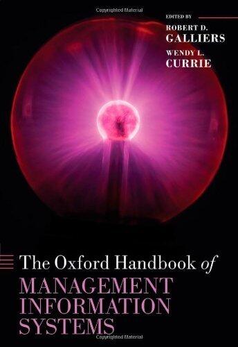 The Oxford Handbook of Management Information Systems: Critical Perspectives and New Directions (Oxford Handbooks)