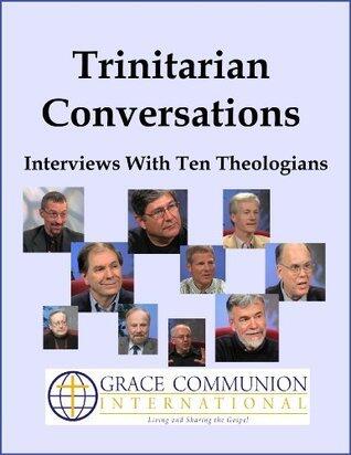 Trinitarian Conversations, Volume 1: Interviews With Ten Theologians