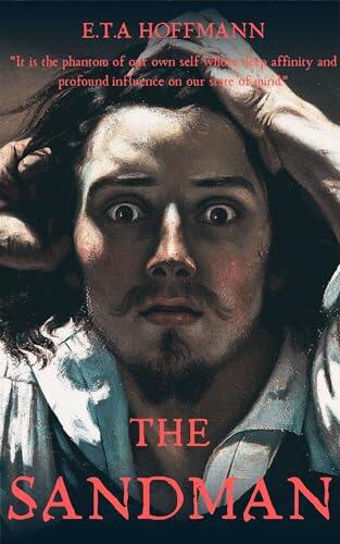 The Sandman (Annotated): A Gothic Horror Classic with Historical and Folklore Insights