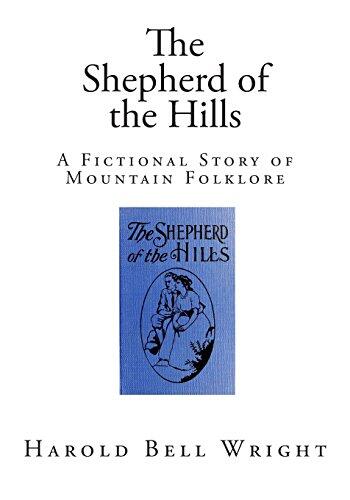 The Shepherd of the Hills: A Fictional Story of Mountain Folklore