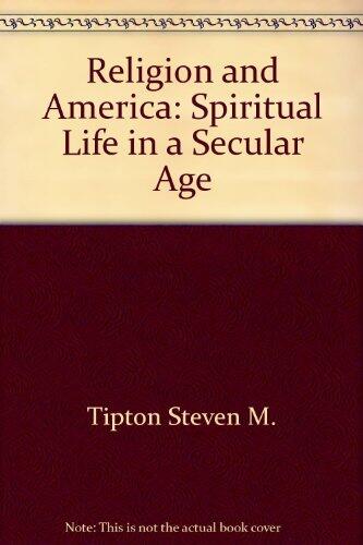Religion and America: Spiritual Life in a Secular Age