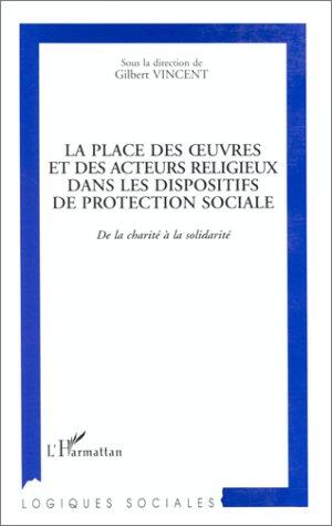 La place des oeuvres et des acteurs religieux dans les dispositifs de protection sociale