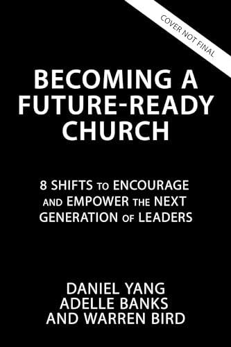 Becoming a Future-Ready Church: 8 Shifts to Encourage and Empower the Next Generation of Leaders