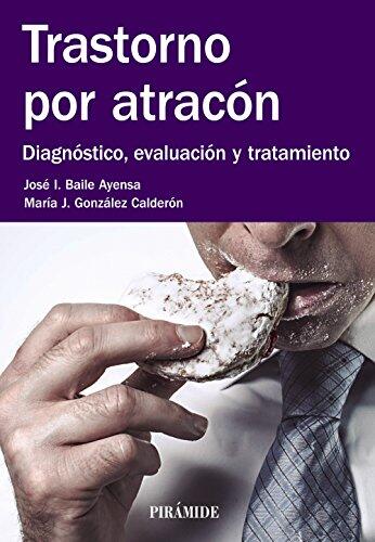 Trastorno por Atracón: Diagnóstico, Evaluación y Tratamiento