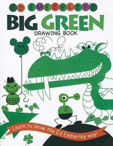 Ed Emberley's Big Green Drawing Book (Ed Emberley Drawing Books