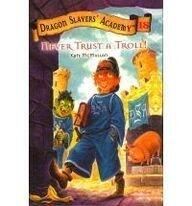 Never Trust a Troll! (Dragon Slayers' Academy
