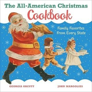 The All-American Christmas Cookbook: Family Favorites from Every State
