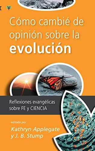 Cómo cambié de opinión sobre la evolución: Reflexiones evangélicas sobre fe y ciencia