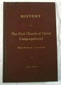 A History of the First Church of Christ Congregational, West Hartford, Connecticut 1713-1963