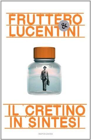 Il cretino in sintesi