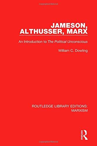 Jameson, Althusser, Marx: An Introduction to 'The Political Unconscious'